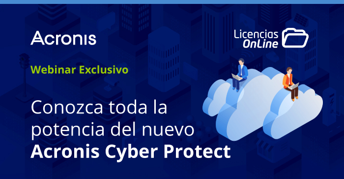 Webinar Exclusivo: Conozca toda la potencia del nuevo Acronis Cyber Protect