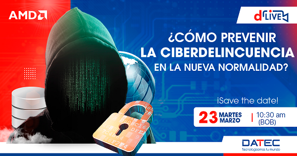 Datec Live: ¿Como prevenir la ciberdelincuencia en la nueva normalidad?