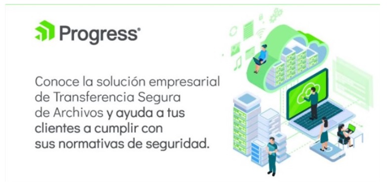 Progress MOVEit: la solución que el cliente necesita para compartir archivos de forma segura