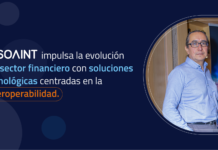 La evolución del sector financiero con soluciones tecnológicas centradas en la interoperabilidad.