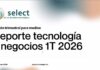Reporte trimestral de Select: sector TIC acelera 5.4% en 2026 Lámina de presentación digital de la firma de análisis Select, con fondo blanco decorado con texturas granuladas en tonos azul, naranja y beige en los extremos superiores e inferiores. En el centro destaca el logotipo de la consultora junto al texto "Sesión trimestral para medios" y el encabezado principal en letras negras "Reporte tecnología y negocios 1T 2026", fechado el 15 de mayo de 2026.