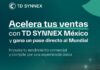 Acelera tus ventas con TD SYNNEX México y gana un pase directo al Mundial 2026