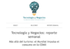 Select: Más allá del turismo; el Mundial impulsa el consumo en la CDMX Captura de pantalla de un sitio web o boletín informativo llamado "Tecnología y Negocios". Presenta un logotipo con forma de foco relleno de nodos de conexión, acompañado del eslogan "Los negocios de la tecnología y la tecnología de los negocios". Debajo de un menú de navegación se lee el titular principal: "Tecnología y Negocios: reporte semanal" y el subtítulo "Más allá del turismo: el Mundial impulsa el consumo en la CDMX".