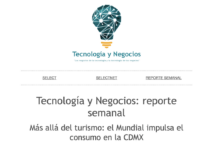 Select: Más allá del turismo; el Mundial impulsa el consumo en la CDMX Captura de pantalla de un sitio web o boletín informativo llamado "Tecnología y Negocios". Presenta un logotipo con forma de foco relleno de nodos de conexión, acompañado del eslogan "Los negocios de la tecnología y la tecnología de los negocios". Debajo de un menú de navegación se lee el titular principal: "Tecnología y Negocios: reporte semanal" y el subtítulo "Más allá del turismo: el Mundial impulsa el consumo en la CDMX".